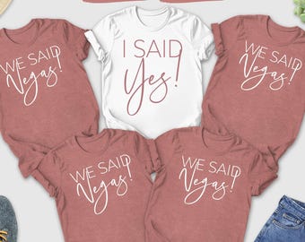 Vegas Bachelorette Shirts, We Said Vegas Shirts, Vegas Bachelorette, Bridesmaid Shirt, Bridal Party Shirts, Bride Shirt, Bridesmaid Proposal
