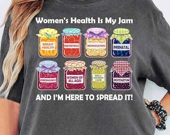 Comfort Colors® Women's Health is My Jam Shirt, Women's Health Shirt, Women's Health Nurse Shirt, Women's Health Nurse Practitioner, WHNP