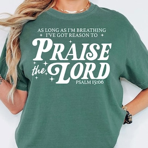 Comfort Colors® Praise The Lord Shirt, Praise God Tshirt, Christian Shirt, Worship Shirt, Brandon Lake Elevation Worship Christian  Shirts
