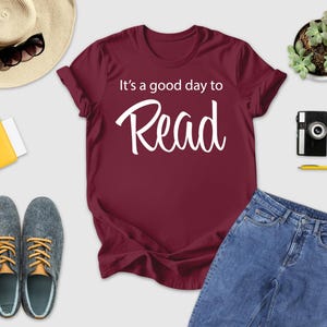 It&#39;s A Good Day To Read Shirt, Back to School Shirt, Teacher Appreciation Shirt, Gift For Reader, Bookworm Shirt, World Book Day Shirt, Mom