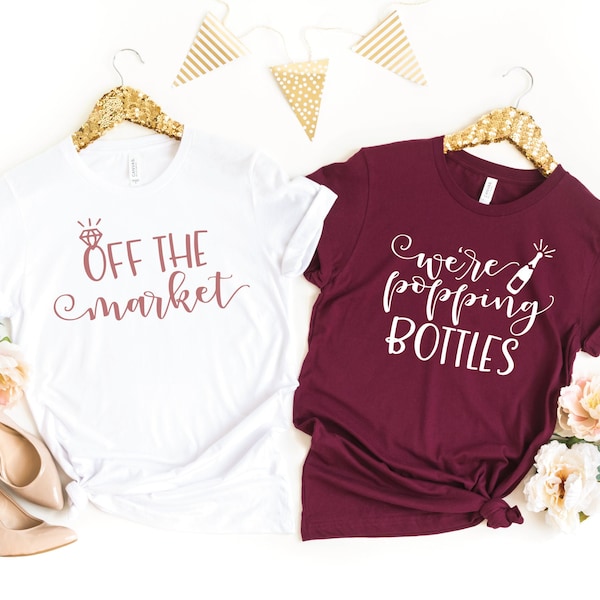 Off the market - Bride To Be Shirt - Fiance Shirt - Engagement Gift For Her - Bride Shirt - Bridesmaid T-Shirts, Bachelorette Party Shirts