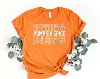 Pumpkin Spice - Fall Tshirt -  Fall Yall - Autumn shirt - Pumpkin Shirt - Halloween shirt - Thanksgiving shirt - Pumpkin Fall shirt - Custom