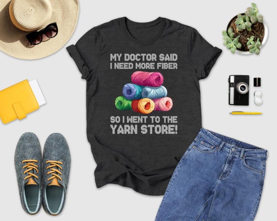 My Doctor Said I Need More Fiber Shirt, Knit Gift, Knitting Gift, Knitter Gift, Love To Knit, Love Knitting, Knit Lover Shirt, Knitting Tee
