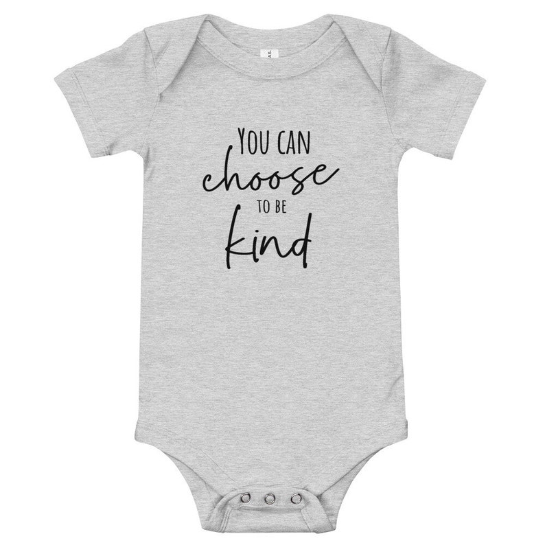 You Can Choose to be Kind Baby One Piece T-Shirt