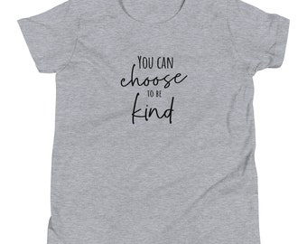 You Can Choose to be Kind Youth T-Shirt