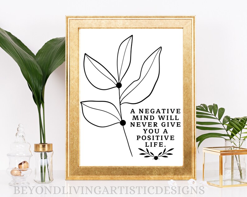 Inspirational Art Print Quote, Motivational Quote "a Negative Mind Will ...