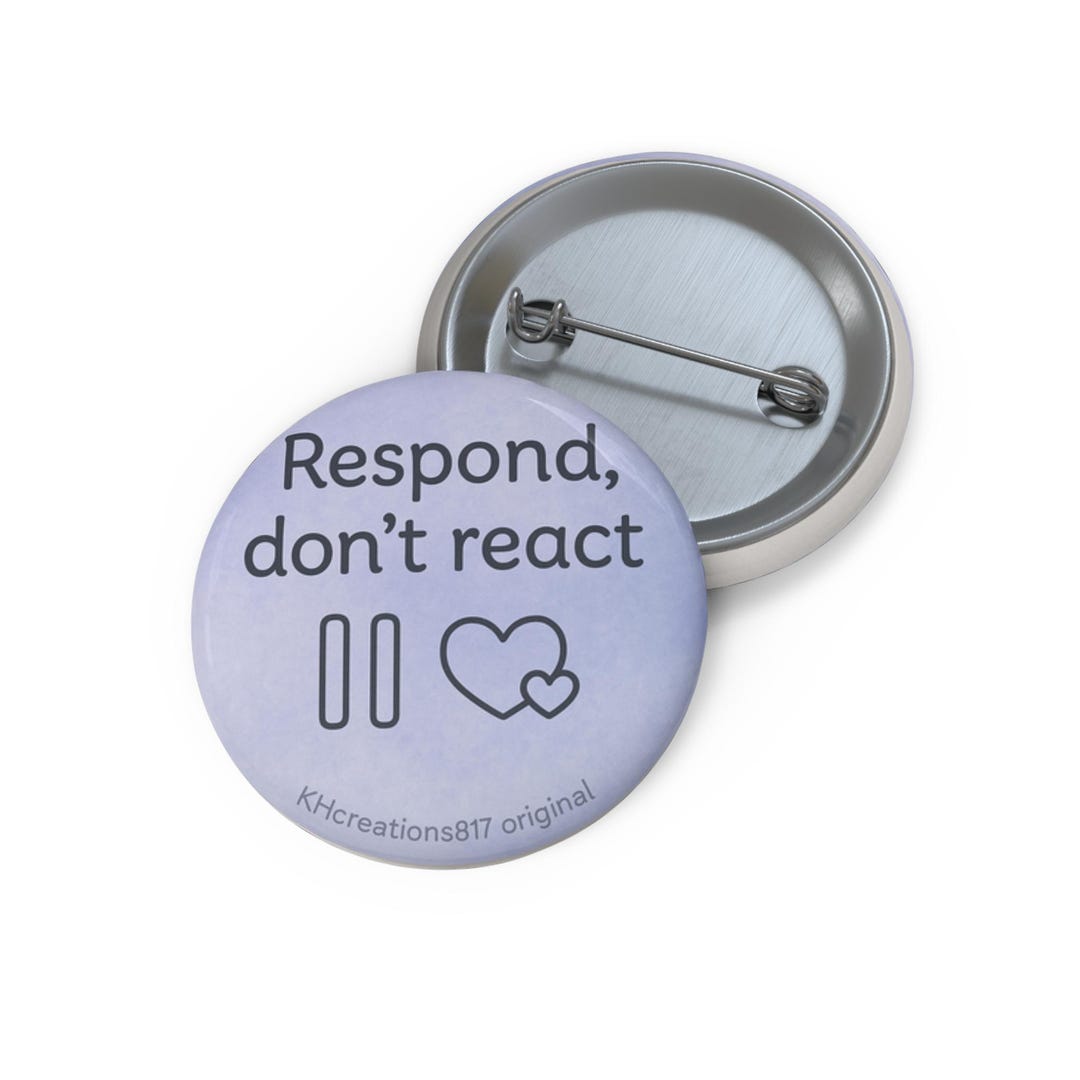 Dbt-inspired Respond Don't React Pin Button | Mindfulness Enamel Pin - Etsy