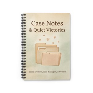 May include: Spiral-bound notebook with the text "Case Notes & Quiet Victories" and the words "Social workers, case managers, advocates." The cover features a watercolor design with file folder illustrations and heart accents.