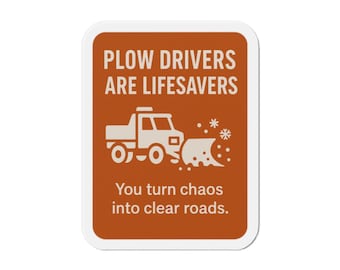 Plow Drivers Are Lifesavers Die-Cut Magnet | Snow Plow Truck