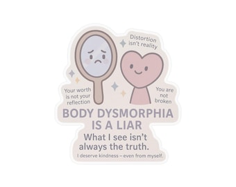 Body Dysmorphia Is A Liar sticker | Kiss-Cut Vinyl Decal
