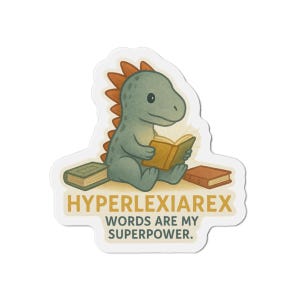 Imán/pegatina de dinosaurio Hyperlexia Rex – Dinosaurio lector, superpoder de las palabras. Calcomanía troquelada.