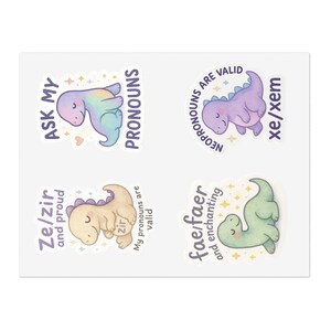 May include: Four stickers featuring cartoon dinosaurs with text. The stickers have phrases like "Ask My Pronouns," "Neopronouns are Valid," and "Ze/zir and proud." Each dinosaur is a different color, including rainbow, purple, tan, and green.