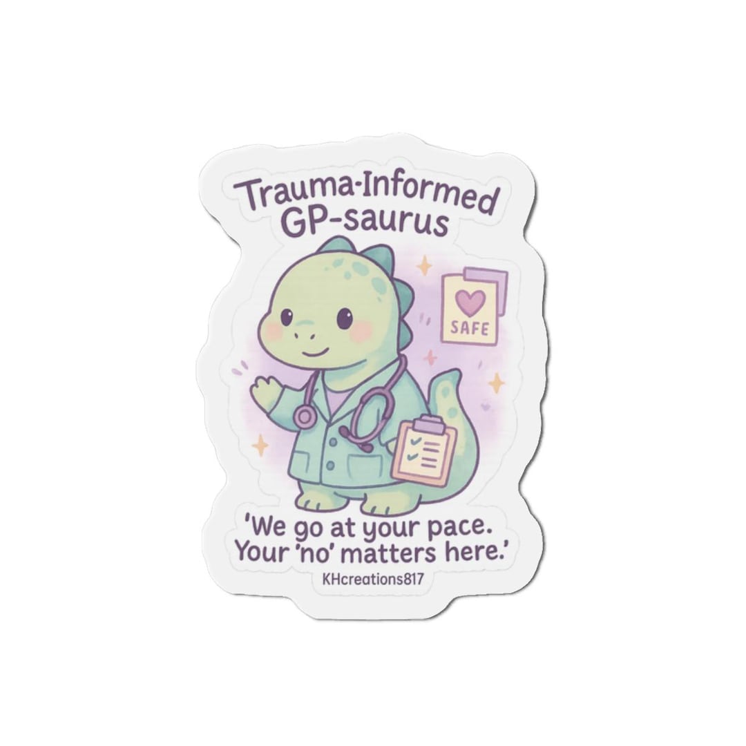 Trauma-informed Gp-saurus Die-cut Magnet | Healthcare Sticker ...