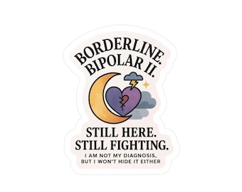 BPD and Bipolar II Mental Health Awareness Decals: Inspirational Vinyl Stickers
