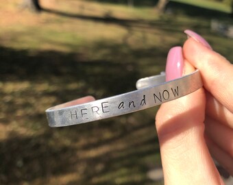 Hand Stamped Here and Now Cuff