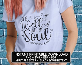 It Is Well With My Soul Christian Wall Art Printable Instant Download tshirt designs for women Bible Art print t-shirt design trendy png svg