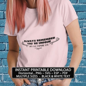Sofortiger Download Druck auf Ihrem eigenen T-shirt druckbare Wand Kunst Design Tassen Karten Kunstwerk Druck lustiges Zitat | Du bist einzigartig wie alle anderen