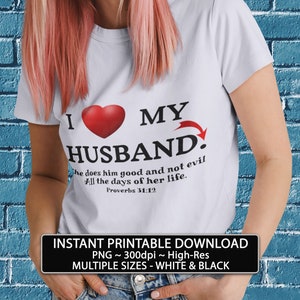 Diseño de camiseta con descarga instantánea "Amo a mi esposo" (Proverbios 31), diseño de camiseta cristiana, diseño de taza art déco de pared imprimible, tarjetas para imprimir.