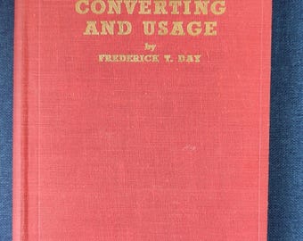 Paper Converting And Usage by Frederick T Day Book 1954