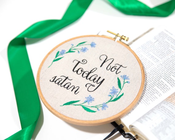 Funny Embroidery Kit Not Today Satan Inspiring DIY Embroidery Kit for  Beginners Encouragement, Christian Quote, Funny Quote 