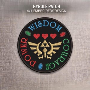May include: A circular black embroidered patch featuring the text HYRULE PATCH 4x4 EMBROIDERY DESIGN. The design includes a gold Triforce emblem, three red hearts, and the words WISDOM, POWER, and COURAGE in blue, red, and green thread.