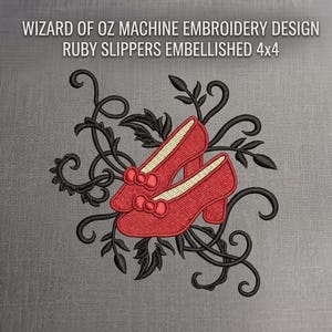 May include: An embroidery design featuring a pair of red ruby slippers with bows, surrounded by black swirling vine and leaf patterns. The text WIZARD OF OZ MACHINE EMBROIDERY DESIGN RUBY SLIPPERS EMBELLISHED 4x4 is displayed above the graphic.