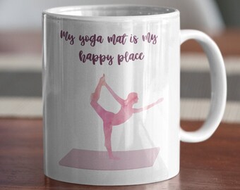 Yoga Tasse, My Yoga mat is my happy place, Yoga Geschenkidee, Geschenk für Yoga Liebhaber