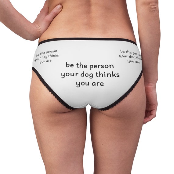 Be the Person Your Dog Thinks You Are Panties, Be the Person Your Dog  Underwear, Briefs, Cotton Briefs, Funny Underwear, Panties for Women -   Hong Kong