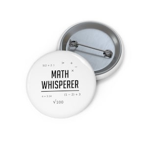 May include: White button with black text that reads "MATH WHISPERER" and includes mathematical symbols and equations.