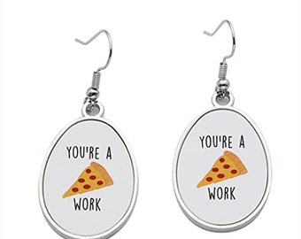 You're Pizza Work Earring - Dangle Earrings for Girls - Valentine Birthday Party Gift