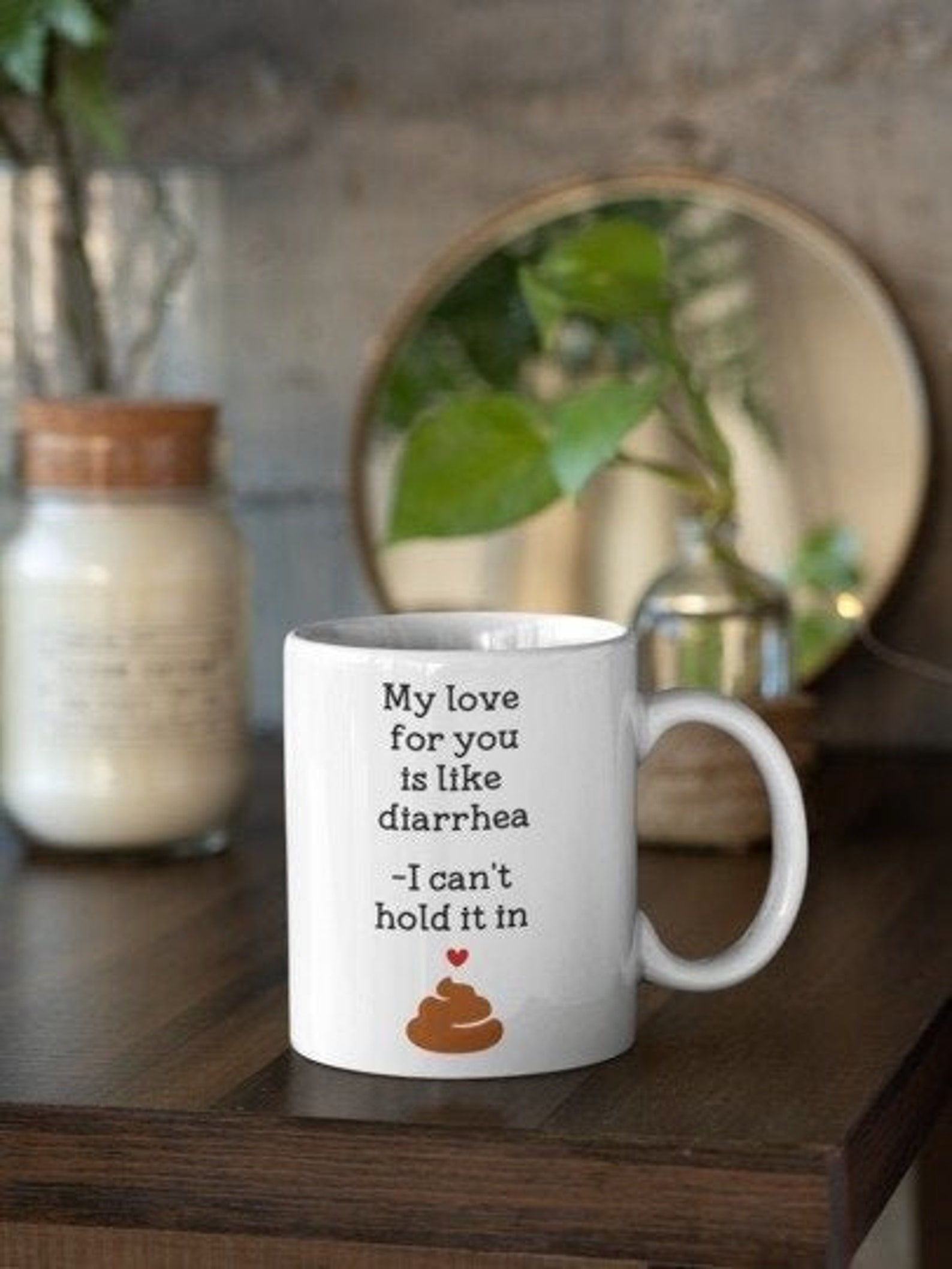 Funny Diarrhea Mug My Love for You is Like Diarrhea Funny Etsy
