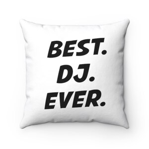 Best Dj Ever  Pillow -  Best Dj Ever  Throw Pillow - Custom Throw Pillow - Pillow Cover - Gift Idea - Room Decor