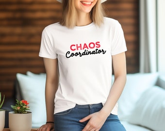Chaos Coordinator Shirt, Gift for Chaos Coordinator, Chaos Coordinator Tee, Chaos Coordinator T-Shirt, Chaos Coordinator Gift Idea