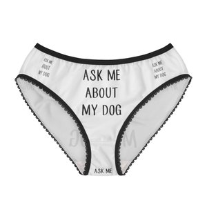 Ask Me About My Dog  Panties,  Ask Me About My Dog Underwear, Briefs, Cotton Briefs, Funny Underwear, Panties For Women