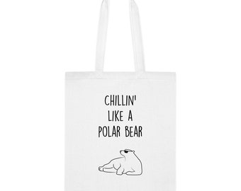 Chillin' Like A Polar Bear Tote Bag, Funny Tote Gift, Shoulder Bag, Reusable Bags, Birthday Christmas Basket Gag Gift Idea
