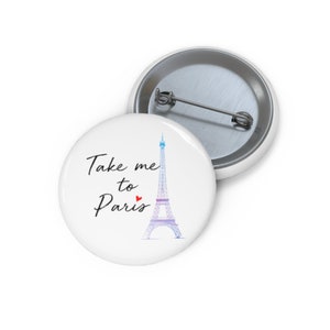 Take Me To Paris Pin, Paris Button, Button Set, Lapel Pin, Hat Pin, Enamel Pins, Lapel Pins, Funny Pin