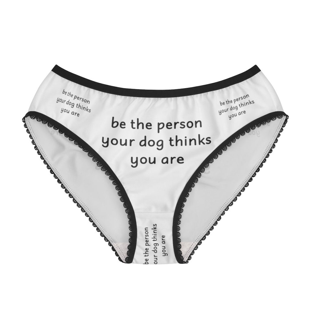 Be the Person Your Dog Thinks You Are Panties, Be the Person Your Dog  Underwear, Briefs, Cotton Briefs, Funny Underwear, Panties for Women -   Canada