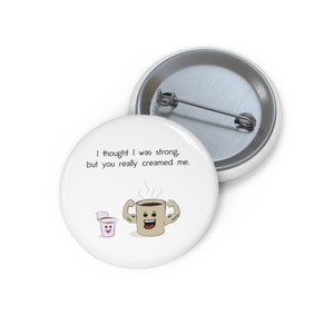 I Thought I Was Strong But You Really Creamed Me Today Pin, Button, Button Set, Lapel Pin, Hat Pin, Enamel Pins, Lapel Pins, Funny Pin