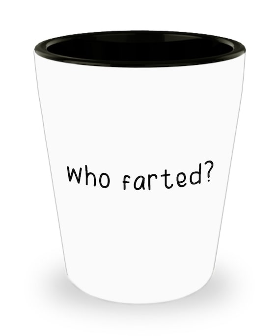 Funny Shot Glass Who Farted Fart Joke Gift Idea Gift for Etsy