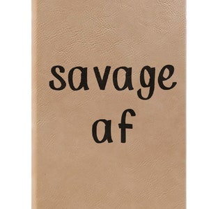 Savage Af Notebook, Savage Af Journal, Pages lignées, Idée cadeau, Gratitude Journal, Memory Book, Leatherette Journal