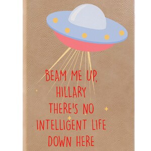 Beam Me Up Hillary Notebook, Journal, Pages de lignes lignées, Idée cadeau, Journal de gratitude, Livre de mémoire, Journal en similicuir