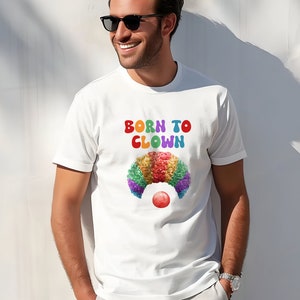 Clown Shirt, Clown Tee, Funny Tee, Clown T-Shirt, Clown Gift Idea, Gift for Class Clown, Gift for Clown