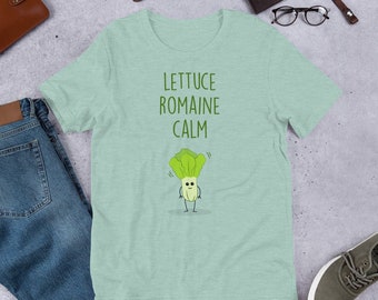 Lettuce romaine calm Shirt, Lettuce romaine calm Tee, Funny Tee, Lettuce romaine calm T-Shirt, Gift, Gift Idea