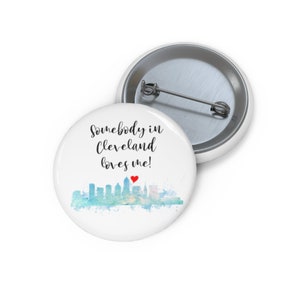 Somebody In Cleveland Loves Me Pin,  Cleveland Loves Button, Button Set, Lapel Pin, Hat Pin, Enamel Pins, Lapel Pins, Funny Pin