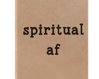 Spiritual Af Notebook, Spiritual Af Journal, Ruled Line Pages, Gift Idea, Gratitude Journal, Memory Book, Leatherette Journal