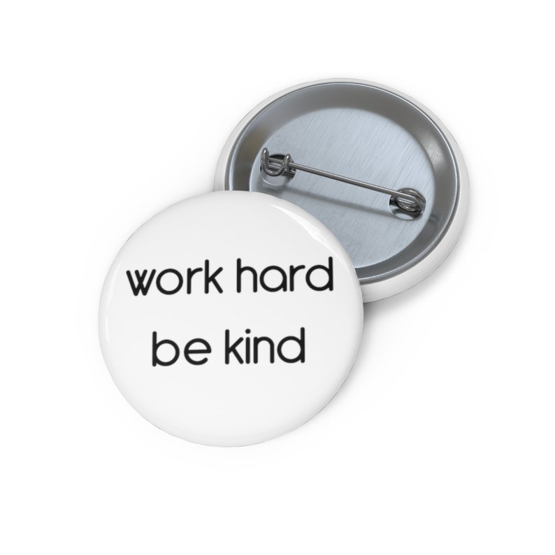Work Hard Be Kind Pin, Button, Button Set, Lapel Pin, Hat Pin, Enamel ...