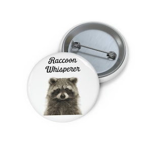 Raccoon Whisperer Pin, Raccoon Whisperer Button, Raccoon Gift Idea, Gift for Raccoon Lover, Button Set, Lapel Pin, Hat Pin, Enamel Pins