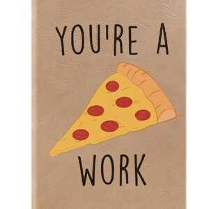 Pizza Work Notebook, Pizza Work Journal, Ruled Line Pages, Gift Idea, Gratitude Journal, Memory Book, Leatherette Journal