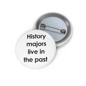 History majors  Pin, History majors Button, Button Set, Lapel Pin, Hat Pin, Enamel Pins, Lapel Pins, Funny Pin