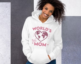 World's Best Mom Hoodie - Sweater, Mothers Day, Mom Gift, Gift for Her, Gift for Mom